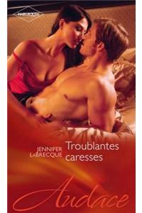 Troublantes Caresses