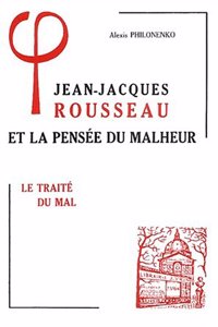 Jean-Jacques Rousseau Et La Pensee Du Malheur