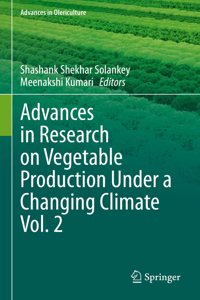 Advances in Research on Vegetable Production Under a Changing Climate Vol. 2