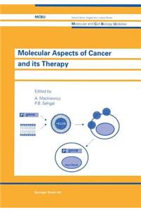 Molecular Aspects of Cancer and Its Therapy