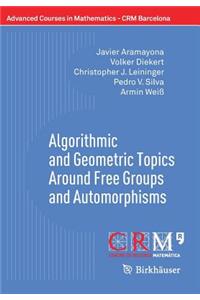 Algorithmic and Geometric Topics Around Free Groups and Automorphisms