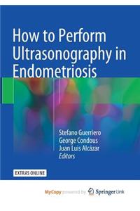 How to Perform Ultrasonography in Endometriosis