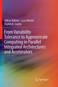 From Variability Tolerance to Approximate Computing in Parallel Integrated Architectures and Accelerators