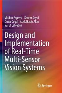 Design and Implementation of Real-Time Multi-Sensor Vision Systems