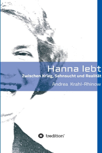 Hanna lebt - Zwischen Krieg, Sehnsucht und Realität