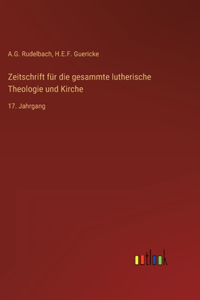 Zeitschrift für die gesammte lutherische Theologie und Kirche