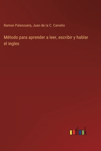 Método para aprender a leer, escribir y hablar el ingles