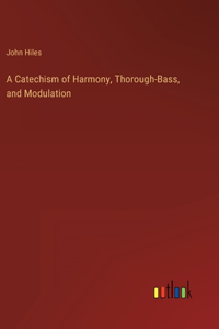 Catechism of Harmony, Thorough-Bass, and Modulation