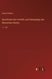 Geschichte des Verfalls und Untergangs des Römischen Reichs: 11. Teil