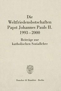 Die Weltfriedensbotschaften Papst Johannes Pauls II. 1993-2000