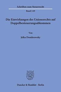 Die Einwirkungen Des Unionsrechts Auf Doppelbesteuerungsabkommen