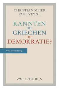 Kannten Die Griechen Die Demokratie?: Zwei Studien