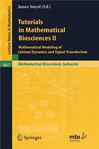 Tutorials in Mathematical Biosciences II