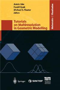 Tutorials on Multiresolution in Geometric Modelling