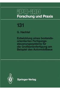 Entwicklung eines bestandsorientierten Fertigungssteuerungssystems für die Großserienfertigung am Beispiel des Automobilbaus