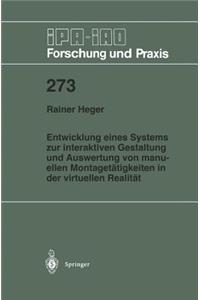 Entwicklung Eines Systems Zur Interaktiven Gestaltung Und Auswertung Von Manuellen Montagetätigkeiten in Der Virtuellen Realität