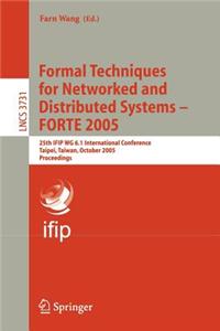 Formal Techniques for Networked and Distributed Systems - Forte 2005