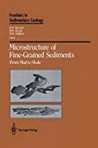 Microstructure of Fine-Grained Sediments: From Mud to Shale (Frontiers of sedimentary geology)