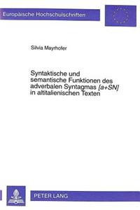 Syntaktische und semantische Funktionen des adverbalen Syntagmas «[a+SN]» in altitalienischen Texten