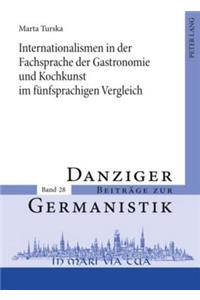 Internationalismen in Der Fachsprache Der Gastronomie Und Kochkunst Im Fuenfsprachigen Vergleich
