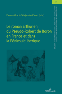 roman arthurien du Pseudo-Robert de Boron en France et dans la Péninsule Ibérique