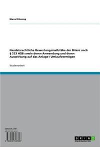 Handelsrechtliche Bewertungsmassstabe Der Bilanz Nach 253 Hgb Sowie Deren Anwendung Und Deren Auswirkung Auf Das Anlage-/ Umlaufvermogen