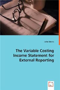 The Variable Costing Income Statement for External Reporting