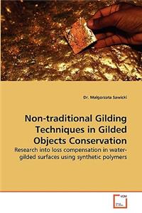 Non-Traditional Gilding Techniques in Gilded Objects Conservation