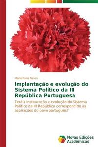 Implantação e evolução do Sistema Político da III República Portuguesa