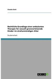 Rechtliche Grundlage einer ambulanten Therapie für sexuell grenzverletzende Kinder im strafunmündigen Alter