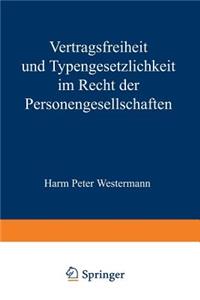 Vertragsfreiheit Und Typengesetzlichkeit Im Recht Der Personengesellschaften