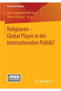 Religionen - Global Player in Der Internationalen Politik?