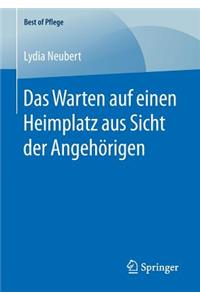 Das Warten auf einen Heimplatz aus Sicht der Angehörigen