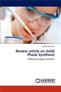 Review article on Solid Phase Synthesis