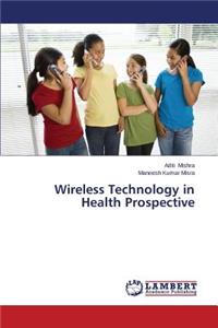 Wireless Technology in Health Prospective