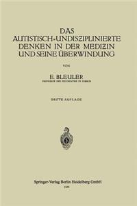 Autistisch-Undisƶiplinierte Denken in Der Mediƶin Und Seine Überwindung