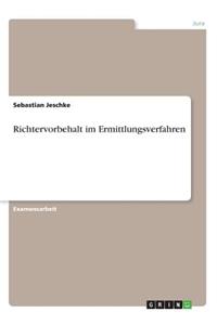 Richtervorbehalt im Ermittlungsverfahren