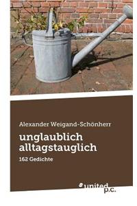 Unglaublich Alltagstauglich