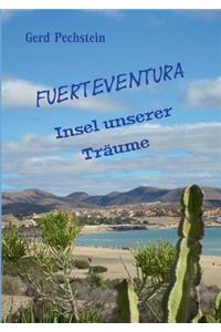 Fuerteventura - Insel Unserer TrÃ¤ume