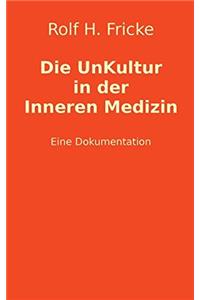 Die Unkultur in Der Inneren Medizin
