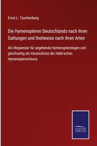 Hymenopteren Deutschlands nach ihren Gattungen und theilweise nach ihren Arten