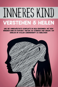 Inneres Kind verstehen & heilen