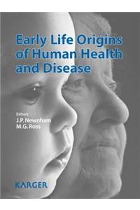 Early Life Origins of Human Health and Disease