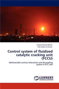 Control system of fluidized catalytic cracking unit (FCCU)