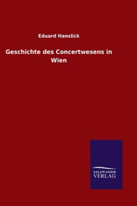 Geschichte des Concertwesens in Wien