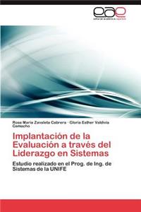 Implantacion de La Evaluacion a Traves del Liderazgo En Sistemas
