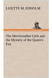 Merriweather Girls and the Mystery of the Queen's Fan