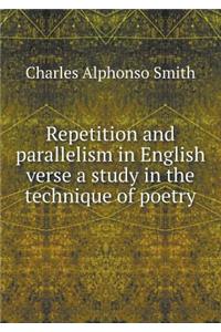 Repetition and parallelism in English verse a study in the technique of poetry