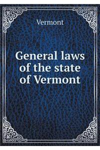 General Laws of the State of Vermont