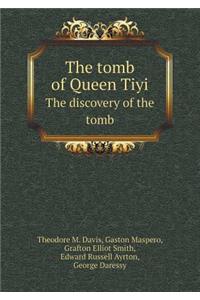 The Tomb of Queen Tiyi the Discovery of the Tomb